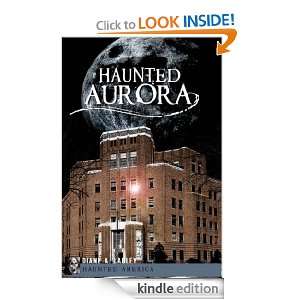 Haunted Aurora (IL) (Haunted America) Diane A. Ladley  
