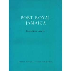    Port Royal Jamaica Excavations 1969 70 Philip Mayes Books