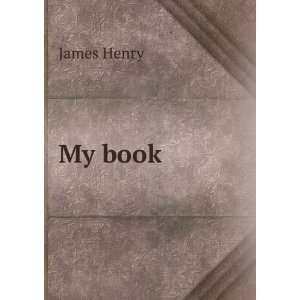 My book James Henry  Books