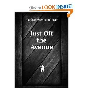  Just Off the Avenue Charles Frederic Nirdlinger Books