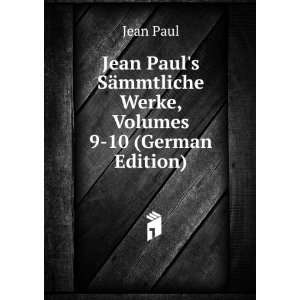   SÃ¤mmtliche Werke, Volumes 9 10 (German Edition) Jean Paul Books