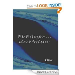 El espejo de Moises (D´Kaiser) (Spanish Edition) Cesar Sanchez 