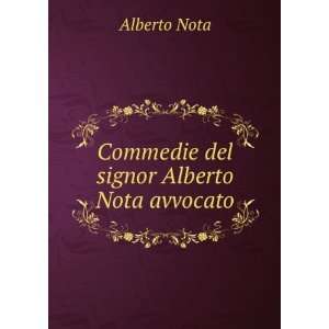    Commedie del signor Alberto Nota avvocato Alberto Nota Books