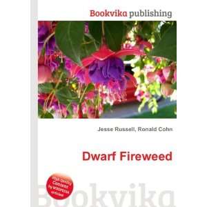  Dwarf Fireweed Ronald Cohn Jesse Russell Books