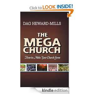 The Mega Church (How To Make Your Church Grow) Dag Heward Mills 