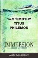 Immersion Bible Studies   1 and 2 Timothy, Titus, Philemon