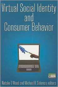 Virtual Social Identity and Consumer Behavior, (076562396X), Natalie T 