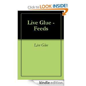 Live Glue   Feeds Live Glue  Kindle Store