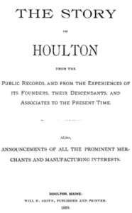 1889 Genealogy History of Houlton Maine Aroostook Co ME  