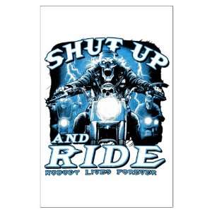    Large Poster Shut Up And Ride Nobody Lives Forever 