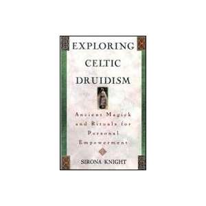  Exploring Celtic Druidism by Knight, Sirona (BEXPCEL 