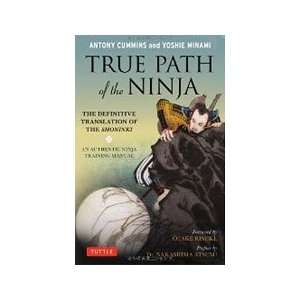  True Path of the Ninja The Definitive Translation of the 