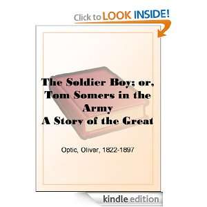 The Soldier Boy; or, Tom Somers in the Army A Story of the Great 