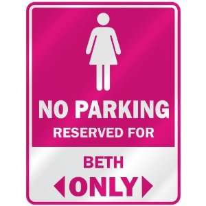  NO PARKING  RESERVED FOR BETH ONLY  PARKING SIGN NAME 