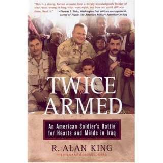   for Hearts and Minds in Iraq (9780760323861) Lt. Col. R. Alan King