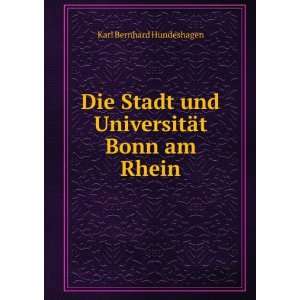   und UniversitÃ¤t Bonn am Rhein Karl Bernhard Hundeshagen Books