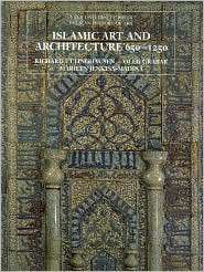 Islamic Art and Architecture, 650 1250, (0300088698), Richard 