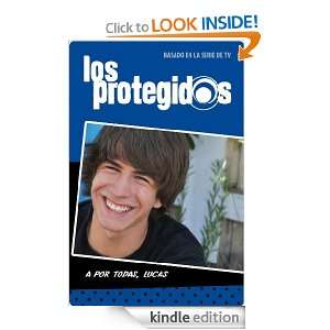 Los protegidos 3. A por todas Lucas (Spanish Edition) Varios autores 