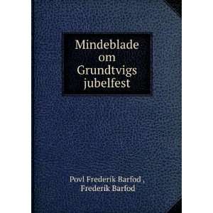   om Grundtvigs jubelfest Frederik Barfod Povl Frederik Barfod  Books