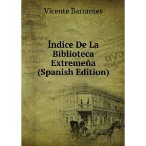   La Biblioteca ExtremeÃ±a (Spanish Edition) Vicente Barrantes Books