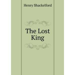  The Lost King Henry Shackelford Books