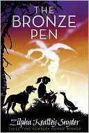   The Bronze Pen by Zilpha Keatley Snyder, Atheneum 