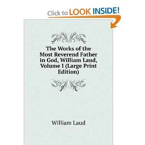   God, William Laud, Volume I (Large Print Edition) William Laud Books