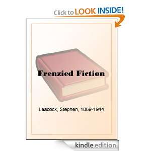 Frenzied Fiction Stephen Leacock  Kindle Store