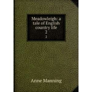   tale of English country life. 2 Anne, 1807 1879 Manning Books