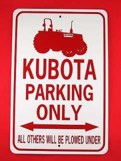 KUBOTA PARKING ONLY 12X18 Aluminum Tractor Sign Wont rust or fade 