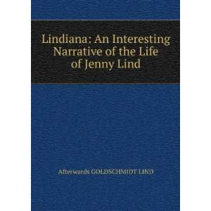   of the Life of Jenny Lind Afterwards GOLDSCHMIDT LIND Books