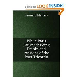  While Paris laughed; being pranks and passions of the poet 