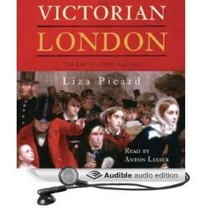   , 1840 1870 (Audible Audio Edition) Liza Picard, Anton Lesser Books