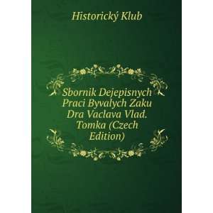   Dra Vaclava Vlad. Tomka (Czech Edition) HistorickÃ½ Klub Books