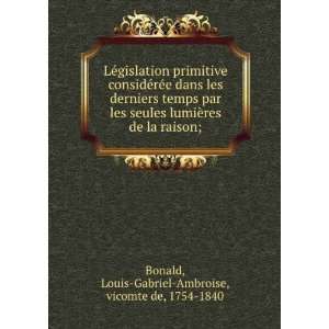   raison; Louis Gabriel Ambroise, vicomte de, 1754 1840 Bonald Books