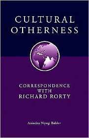 Cultural Otherness Correspondence with Richard Rorty, (0788503006 
