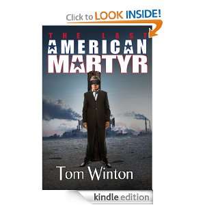 The Last American Martyr Tom Winton  Kindle Store