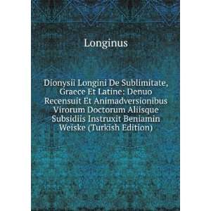   Subsidiis Instruxit Beniamin Weiske (Turkish Edition) Longinus Books