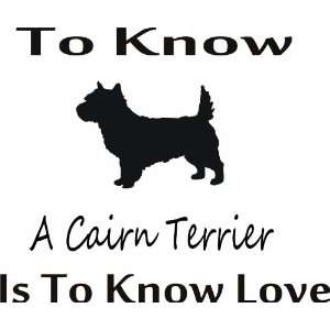 To know cairn terrier   Removeavle Vinyl Wall Decal   Selected Color 