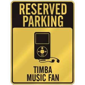  RESERVED PARKING  TIMBA MUSIC FAN  PARKING SIGN MUSIC 