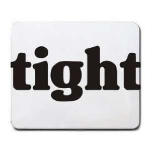  tight Mousepad