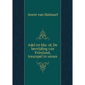  Adel en Ida of, De bevrijding van Friesland, treurspel in 