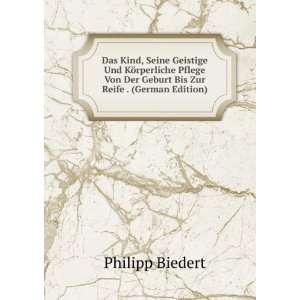   Der Geburt Bis Zur Reife . (German Edition) Philipp Biedert Books