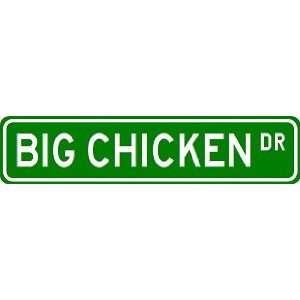 BIG CHICKEN Street Sign ~ Custom Aluminum Street Signs