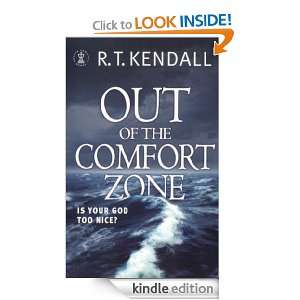 Out of the Comfort Zone Is Your God Too Nice? R.T. Kendall  