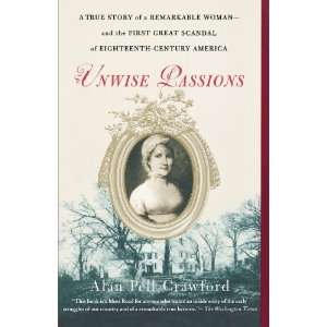  Unwise Passions A True Story of a Remarkable Woman   and 
