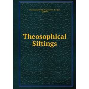 Theosophical Siftings England) Theosophical Publishing Society 