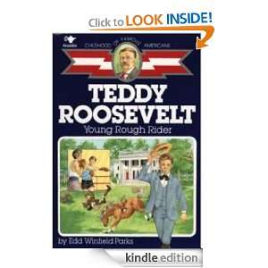 Teddy Roosevelt (Childhood of Famous Americans) Edd Winfield Parks 