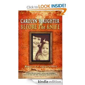 Before The Knife Carolyn Slaughter  Kindle Store