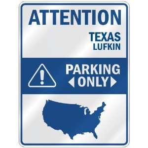  ATTENTION  LUFKIN PARKING ONLY  PARKING SIGN USA CITY 